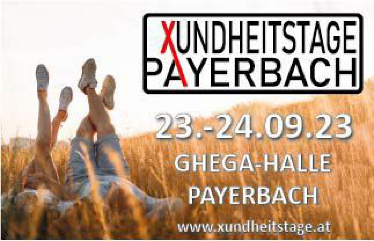 Xundheitstage Payerbach, 23.-24.09.23, Ghega-Halle Payerbach, www.xundheitstage.at