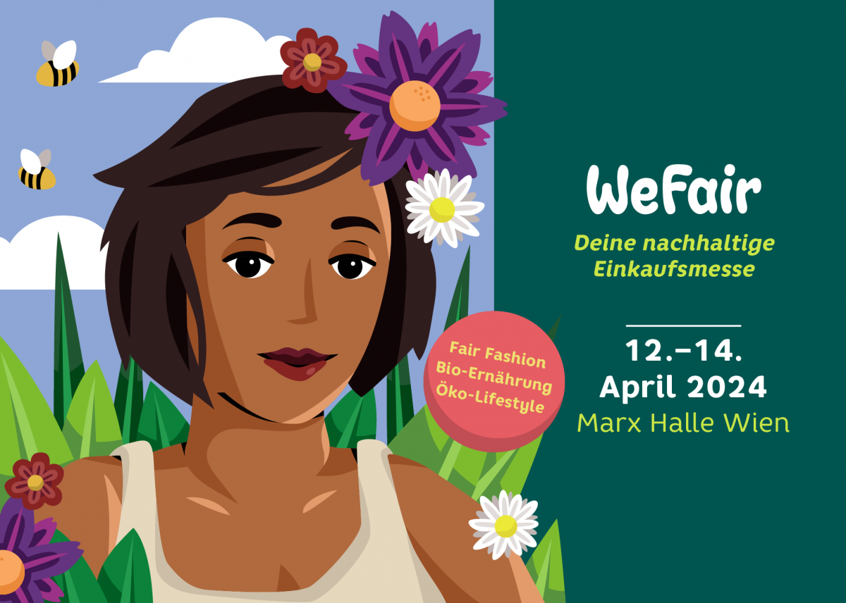 WeFair | Deine nachhaltige Einkaufsmesse | 12. - 14. April 2024 | Marx Halle Wien