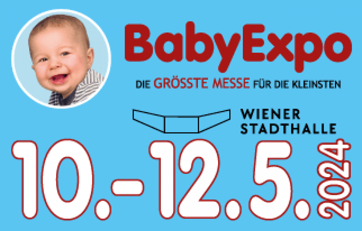 BabyExpo - Die GRÖSSTE MESSE für die Kleinsten - 10. bis 12.5.2024 - WIENER STADTHALLE