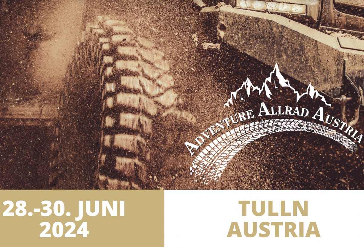 OFFROAD & ABENTEUER MESSE | Adventure Allrad Austria | 28. bis 30. Juni 2024 | TULLN AUSTRIA | allradaustria.at