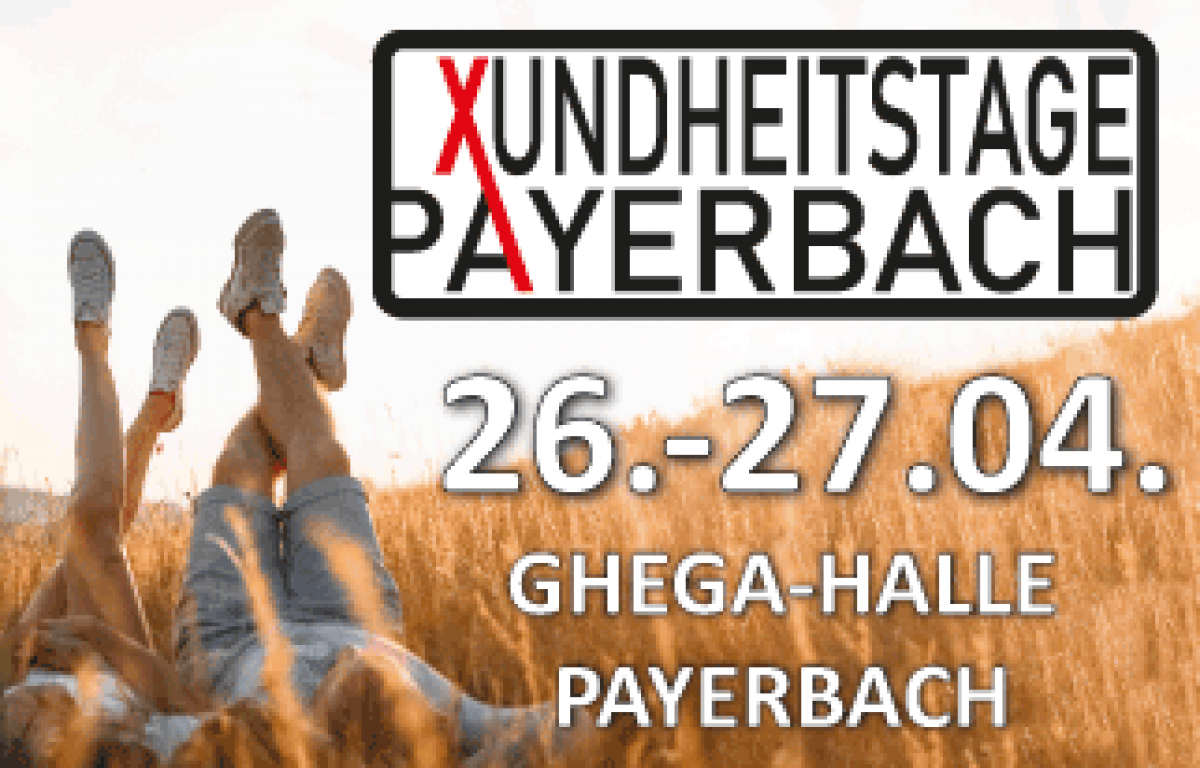 XUNDHEITSTAGE PAYERBACH - 26. - 27. April 2025 - GHEGA-HALLE PAYERBACH