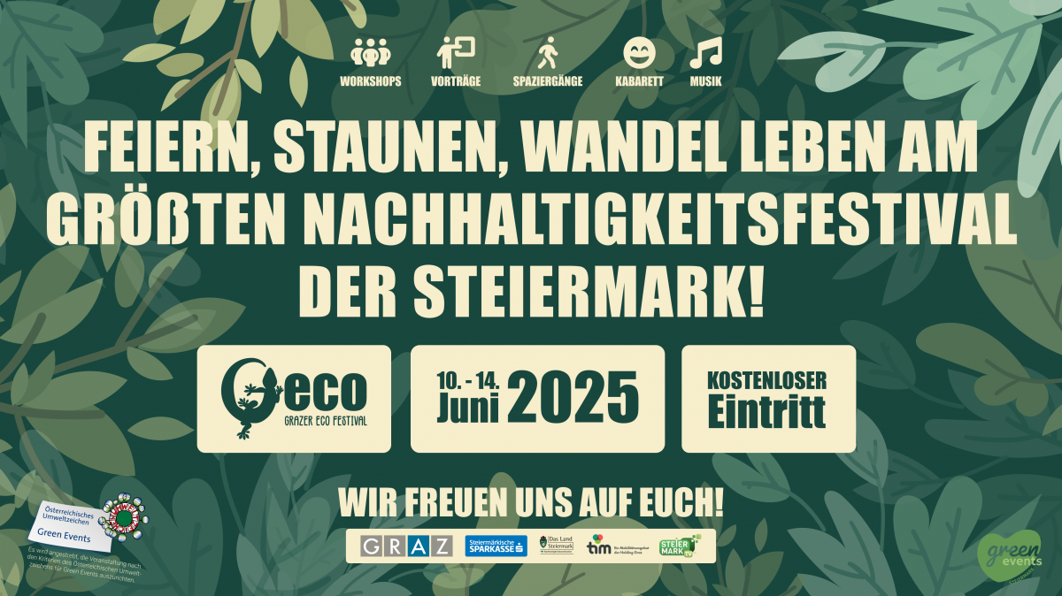 FEIERN, STAUNEN, WANDEL LEBEN AM GRÖßTEN NACHHALTIGKEITSFESTIVAL DER STEIERMARK!
GECO - Grazer Eco Festival | 10. bis 14. Juni 2025 |Kostenloser Eintritt