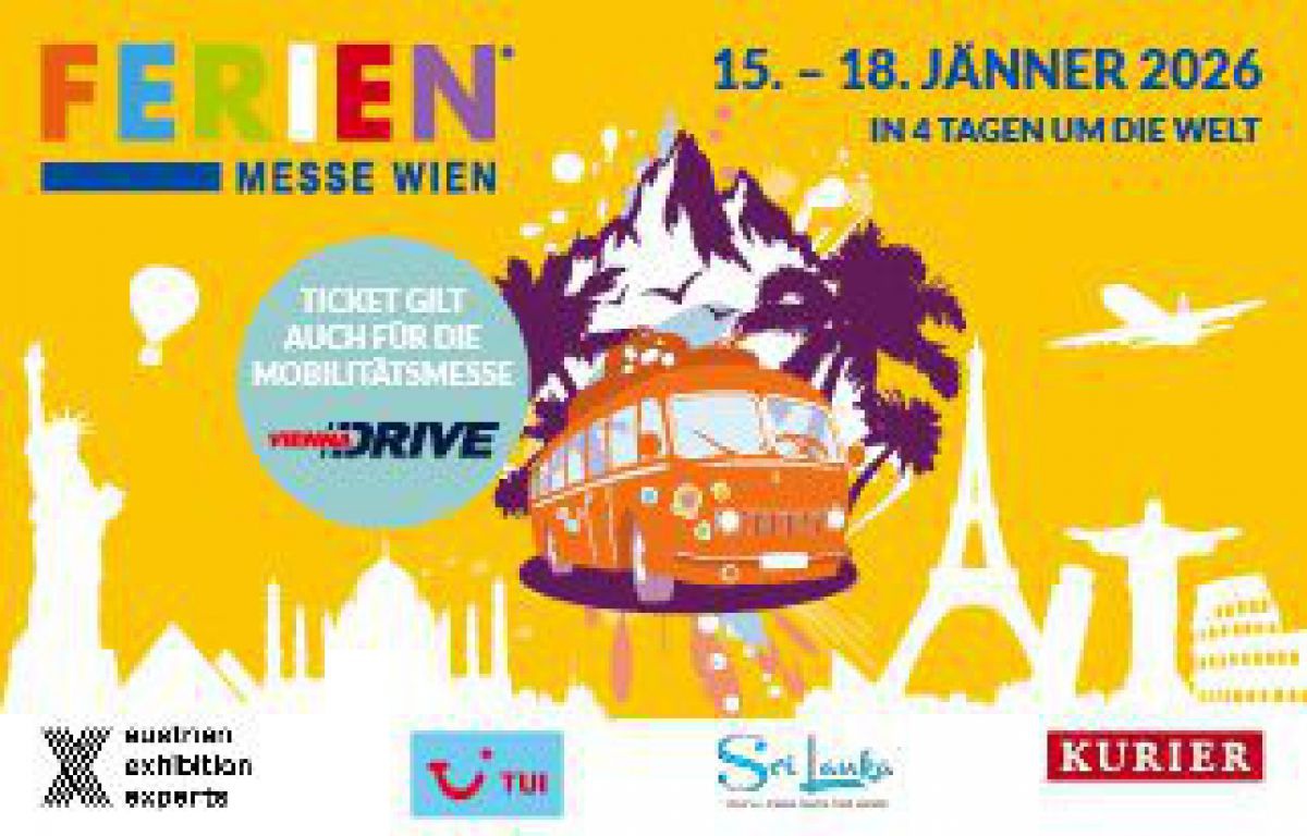 FERIEN MESSE WIEN
15.-18. Jänner 2026
In 4 Tagen um die Welt
Ticket gilt auch für die Mobilitätsmesse VIENNA DRIVE