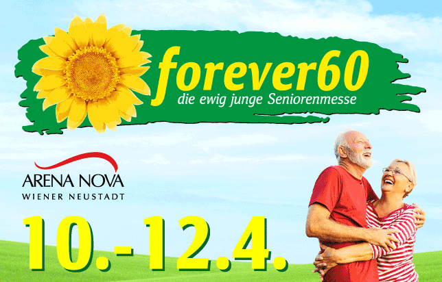 forever60 - die ewig junge Seniorenmesse
ARENA NOVA Wiener Neustadt
10.-12.4.2026
