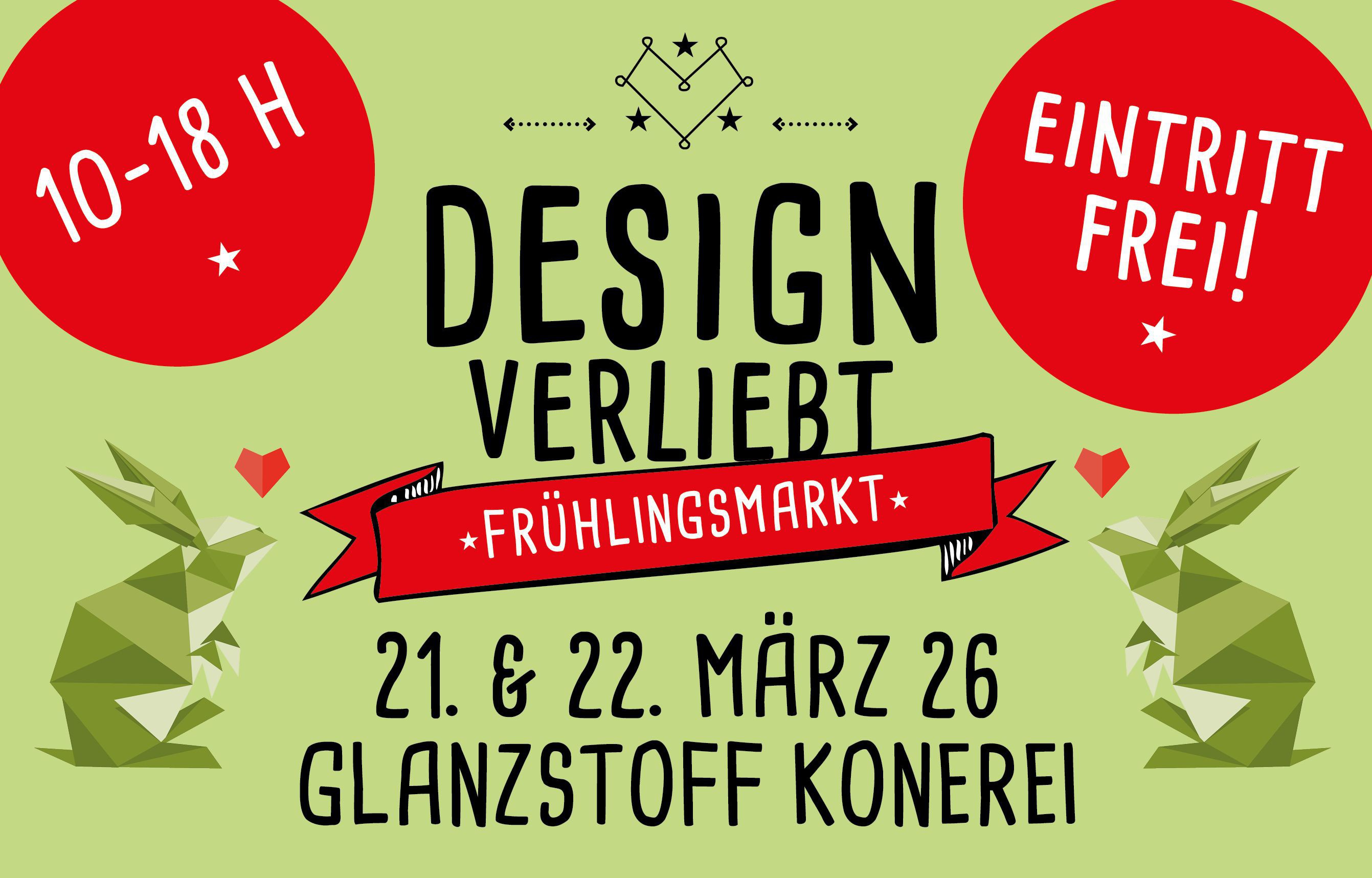 DESIGNVERLIEBT Frühlingsmark
21. & 22. März 2026 | 10 - 18 Uhr
GLANZSTOFF KONEREI
EINTRITT FREI!