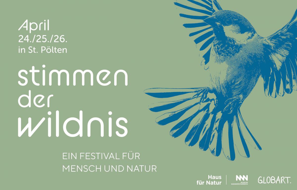 April 24./25./26. in St. Pölten
Stimmen der Wildnis
Ein Festival für Mensch und Natur
Haus für Natur | Museum NÖ | GLOBART.